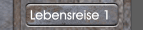 Lebensreise 1