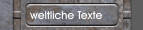 weltliche Texte