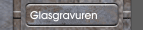 Glasgravuren